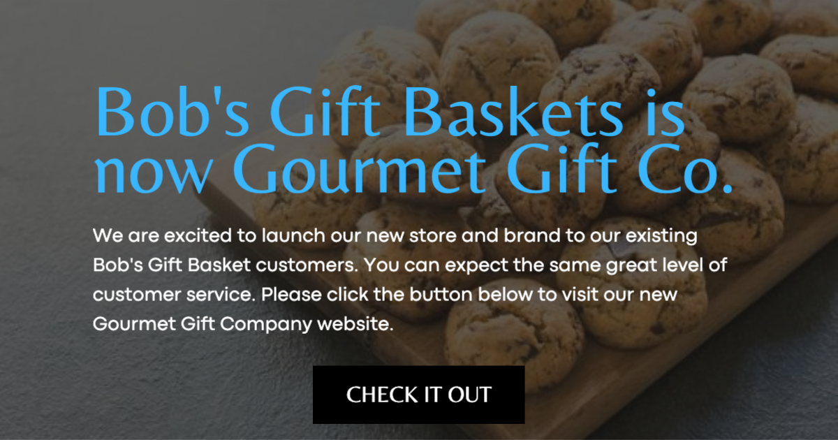 Bob's Gift Baskets is now Gourmet Gift Co.